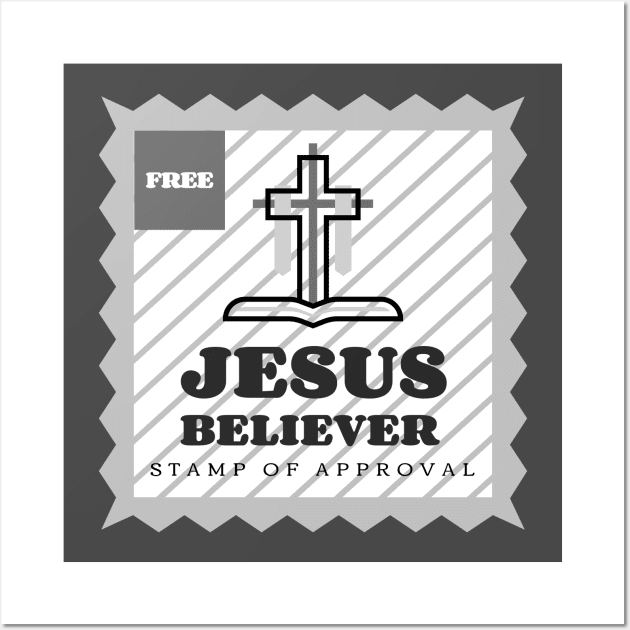 Jesus Believer Stamp of Approval Wall Art by FTLOG